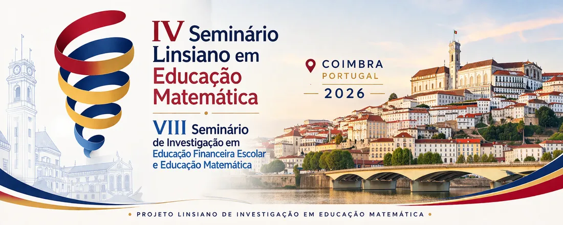 IV Seminário Linsiano de Educação Matemática e o VIII Seminário de Investigação em Educação Financeira Escolar e Educação Matemática