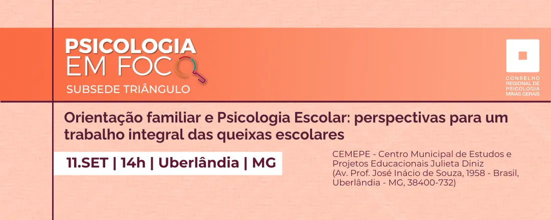 Psicologia em Foco - Orientação familiar e Psicologia Escolar: perspectivas para um trabalho integral das queixas escolares