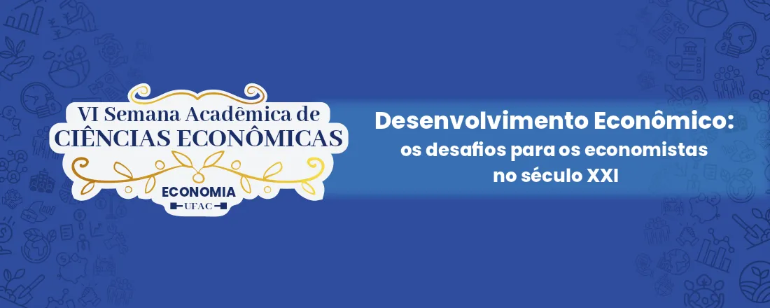 VI Semana Acadêmica de Ciências Econômicas