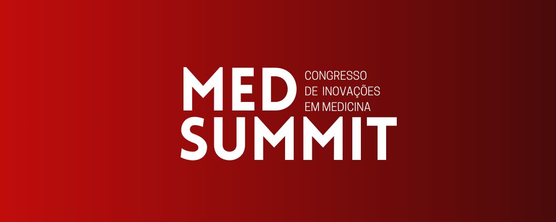 MED SUMMIT: Congresso de Inovações em Medicina