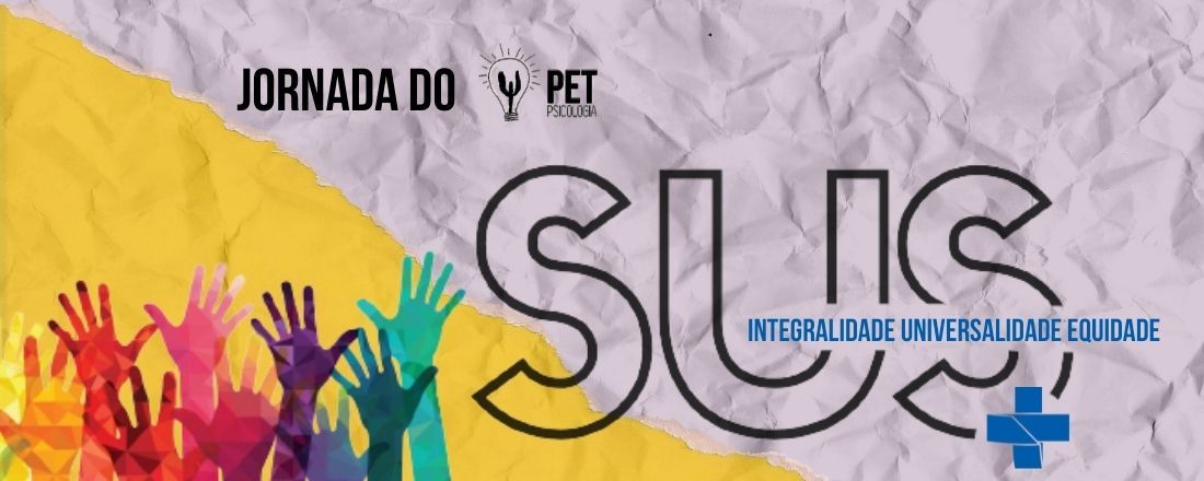 Jornada do Sistema Único de Saúde - PET Psicologia UnB