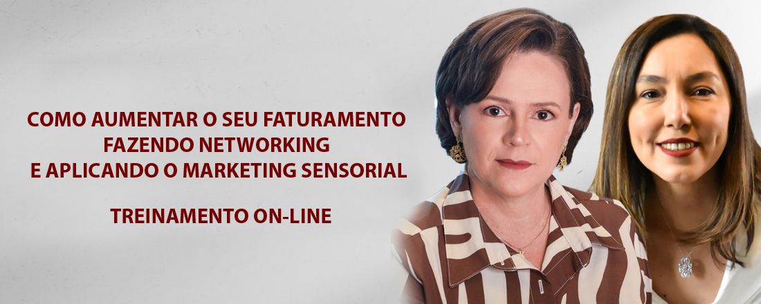 COMO AUMENTAR O SEU FATURAMENTO FAZENDO NETWORKING E APLICANDO O MARKETING SENSORIAL