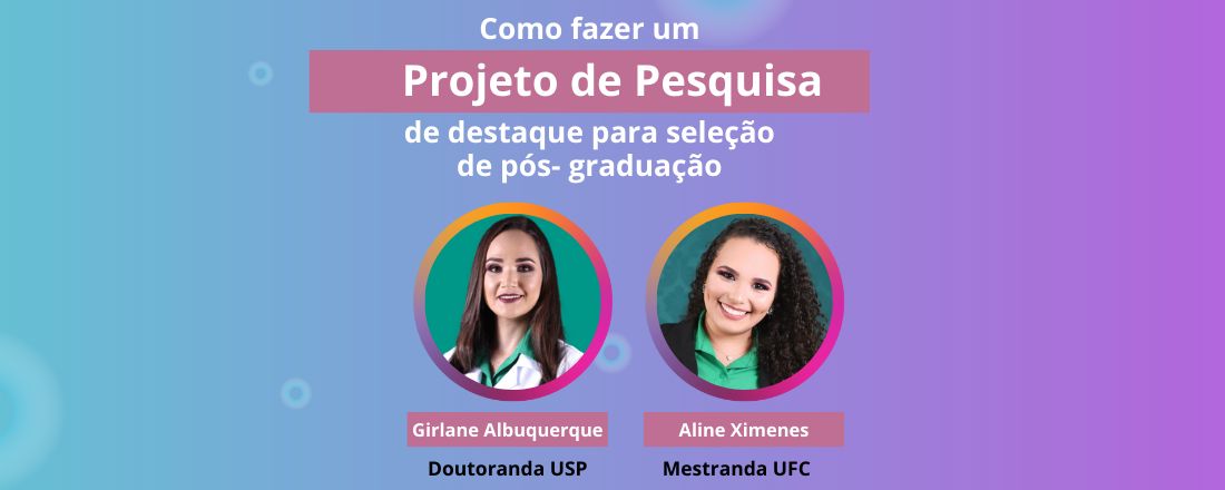 Como fazer um Projeto de Pesquisa de destaque para seleção de pós- graduação