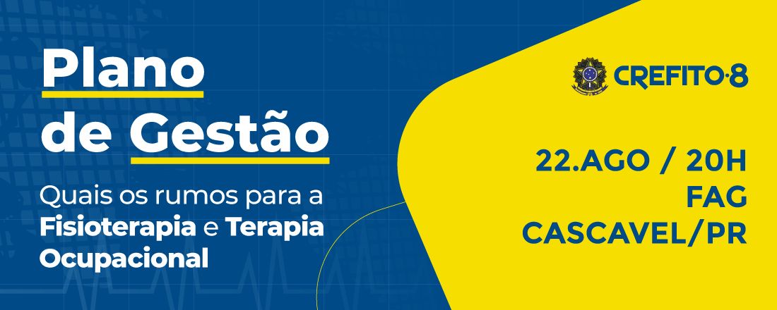 Plano de Gestão: Quais os rumos para a Fisioterapia e Terapia Ocupacional - Cascavel