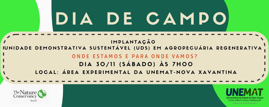 DIA DE CAMPO - IMPLANTAÇÃO DE UMA UNIDADE DEMONSTRATIVA SUSTENTÁVEL – UDS EM AGROPECUÁRIA REGENERATIVA: onde estamos e para onde vamos?