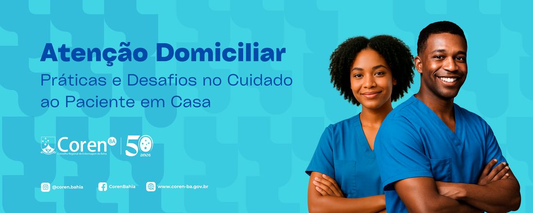 Atenção Domiciliar: Práticas e Desafios no Cuidado ao Paciente em Casa | Coren Bahia