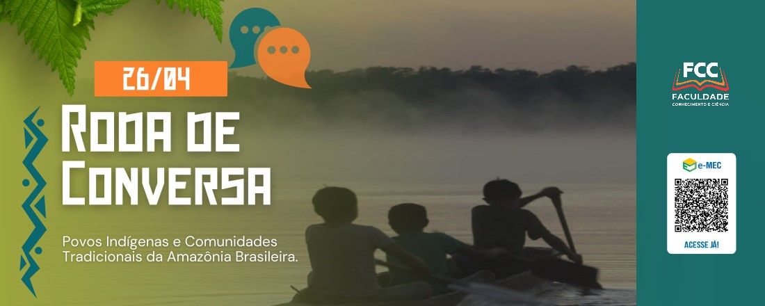 RODA DE CONVERSA - POVOS INDÍGENAS E COMUNIDADES TRADICIONAIS DA AMAZÔNIA BRASILEIRA