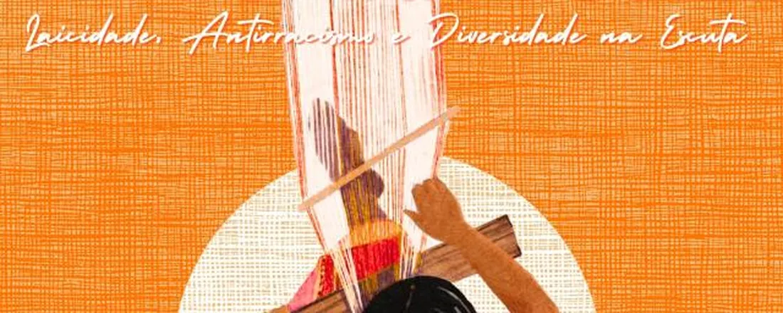 IV SEMANA PSI - Tecendo Identidades: Laicidade, Antirracismo e Diversidade na Escuta.