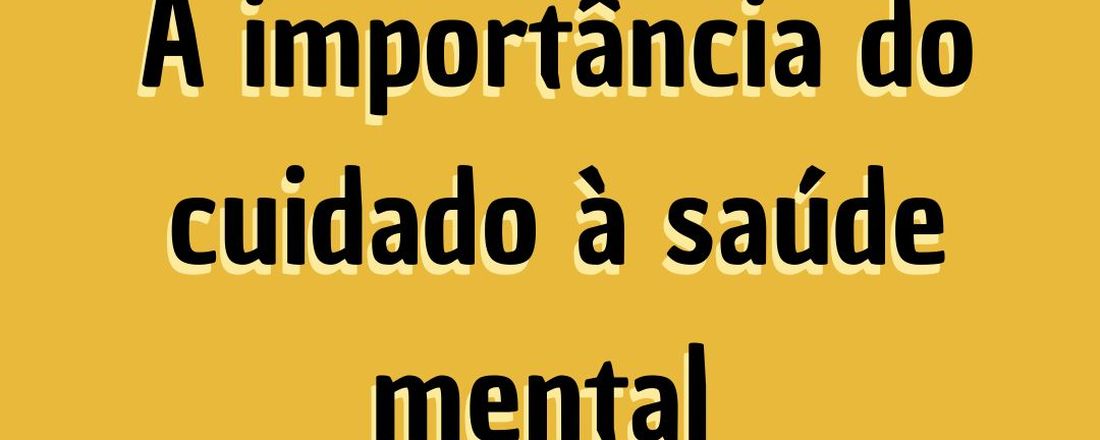 A importância do cuidado à saúde mental