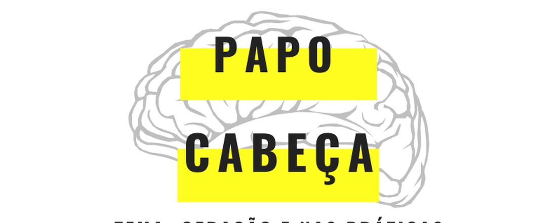 1° Papo Cabeça: Geração Z nas Práticas Administrativas e Ambientais