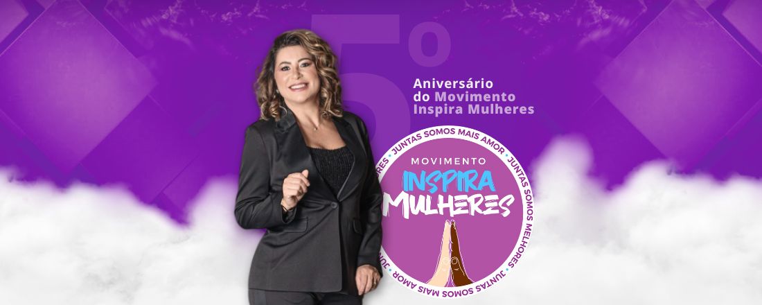 5º Aniversário Movimento Inspira Mulheres