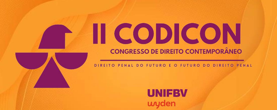 II Congresso de Direito Contemporâneo: Direito Penal do Futuro e o Futuro do Direito Penal