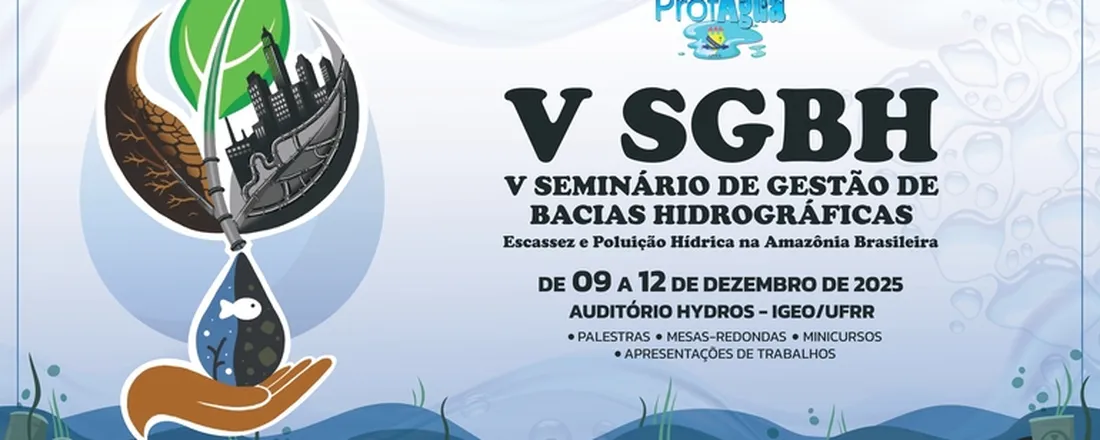 V SGBH - Seminário de Gestão de Bacias Hidrográficas: Escassez e poluição hídrica na Amazônia brasileira