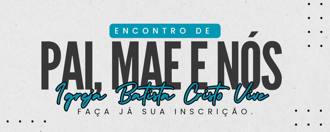 4° ENCONTRO PAI, MÃE E NÓS