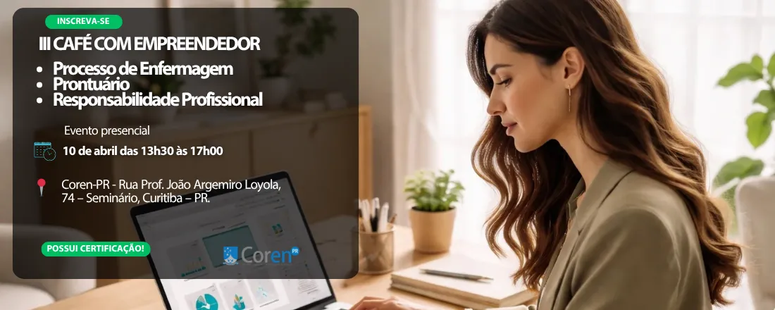 III Café com Empreendedor – Processo de Enfermagem/Prontuário/Responsabilidade Profissional