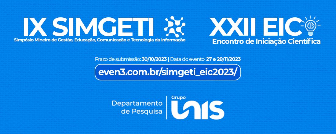 IX SIMGETI - Simpósio Mineiro de Gestão, Educação, Comunicação e Tecnologia da Informação - XXII Encontro de Iniciação Científica