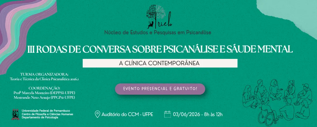 III Rodas de conversa: Psicanálise e saúde mental – A clínica contemporânea