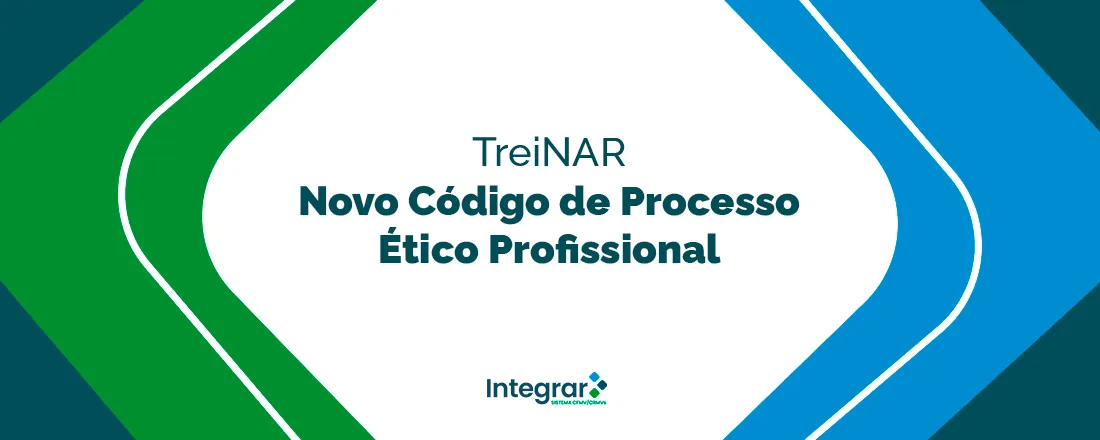 Treinar: Novo Código de Processo Ético Profissional