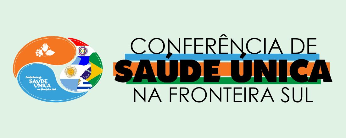 Conferência de Saúde Única na Fronteira Sul