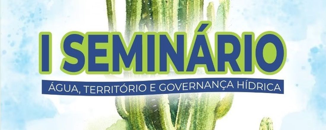 I SEMINÁRIO - ÁGUA, TERRITÓRIO E GOVERNANÇA HÍDRICA