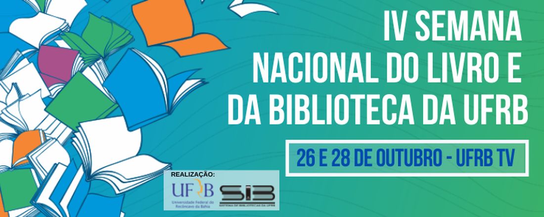 IV SEMANA NACIONAL DO LIVRO E DA BIBLIOTECA DA UFRB