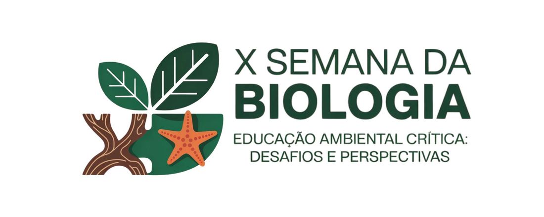 X SEMANA DA BIOLOGIA - Educação ambiental crítica: desafios e perspectivas