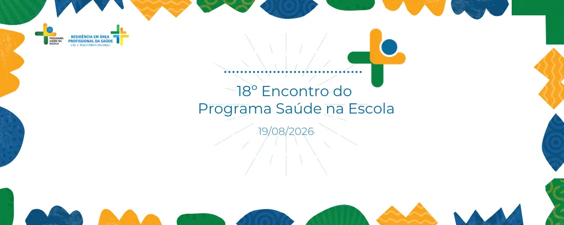 18º Encontro Anual do Programa Saúde na Escola.
