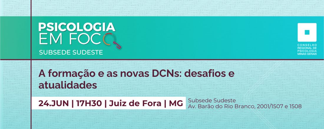 Psicologia em Foco - A formação e as novas DCNs: desafios e atualidades