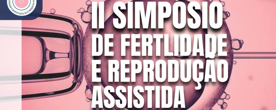 II SIMPÓSIO DE FERTILIDADE E REPRODUÇÃO ASSISTIDA