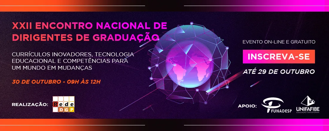 XXII ENCONTRO DE DIRIGENTES DE GRADUAÇÃO - CURRÍCULOS INOVADORES, TECNOLOGIA EDUCACIONAL E COMPETÊNCIAS PARA UM MUNDO EM MUDANÇA