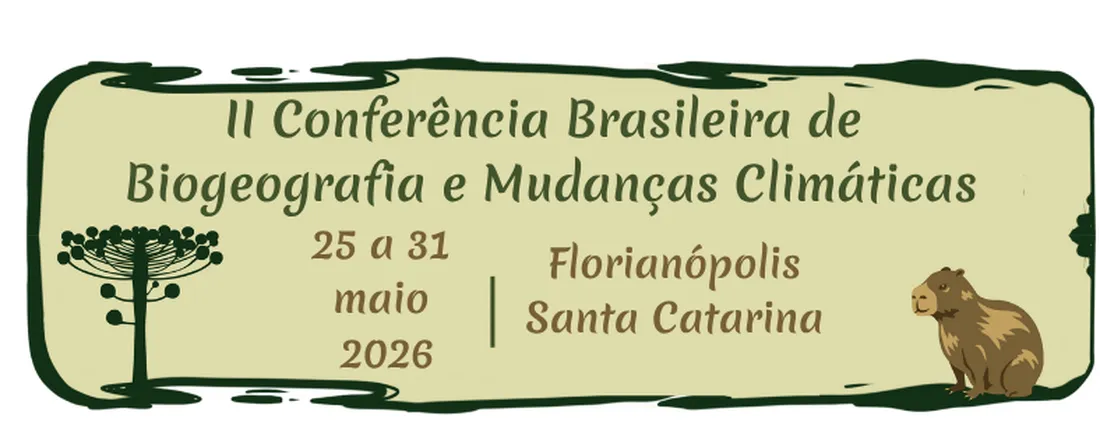 II CONFERÊNCIA BRASILEIRA DE BIOGEOGRAFIA E MUDANÇAS CLIMÁTICAS – II CBB.
