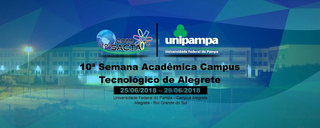 10ª Semana Acadêmica Campus Tecnológico de Alegrete