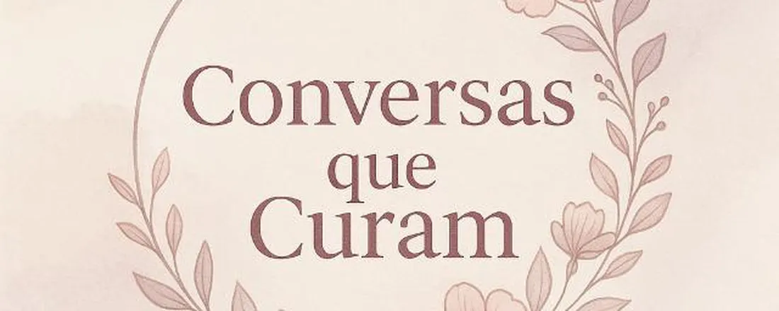 ENCONTRO: CONVERSAS QUE CURAM