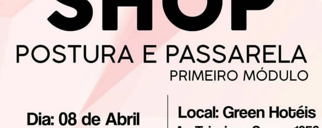 WORKSHOP DE MODA - Postura e Passarela (Dia 08.04.18 - 9h às 13h)