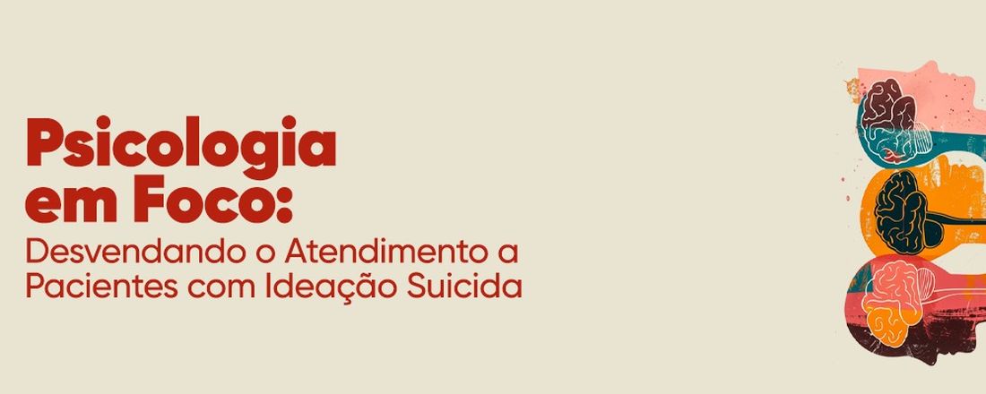 Aula aberta - O atendimento psicológico a pacientes com ideação ou tentativa de suicídio: práticas e desafios