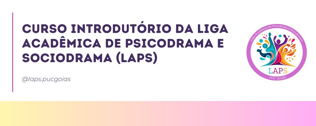 Curso Introdutório da Liga Acadêmica de Psicodrama (LAPS)