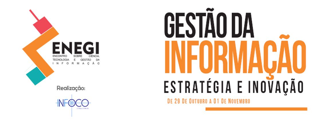 IX - ENCONTRO DE ESTUDOS SOBRE CIÊNCIA, TECNOLOGIA E GESTÃO DA INFORMAÇÃO - ENEGI