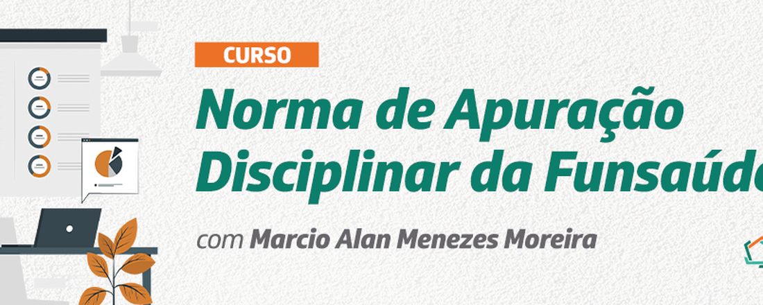 Curso - Norma de Apuração Disciplinar da Funsaúde