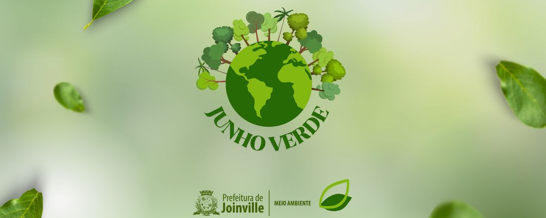 JUNHO VERDE 2025 - Secretaria de Meio Ambiente de Joinville/SC - SAMA