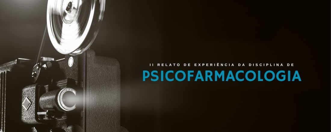 II  Relato de Experiência da disciplina de Psicofarmacologia