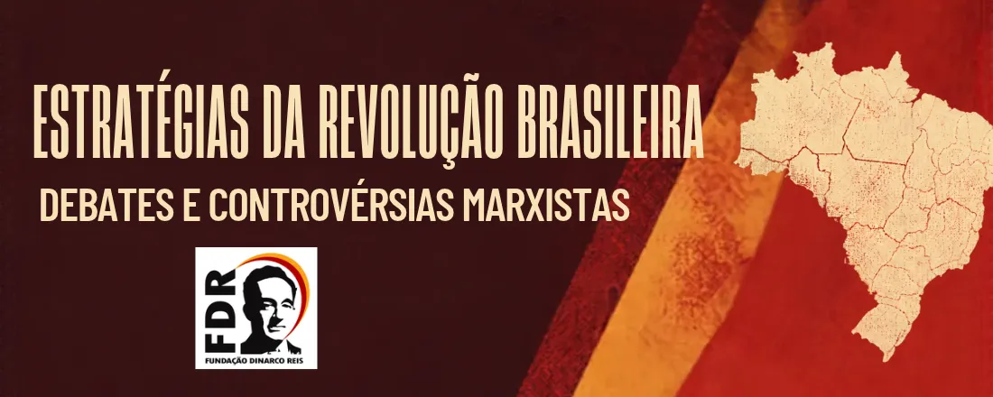 Curso Estratégias da Revolução Brasileira: debates e controvérsias marxistas