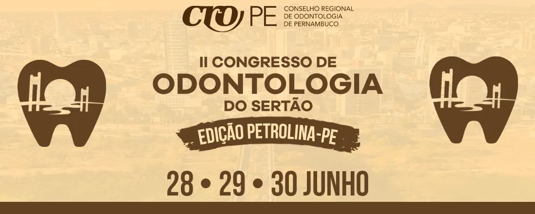 Congresso de Odontologia do Sertão Pernambucano - Edição Petrolina