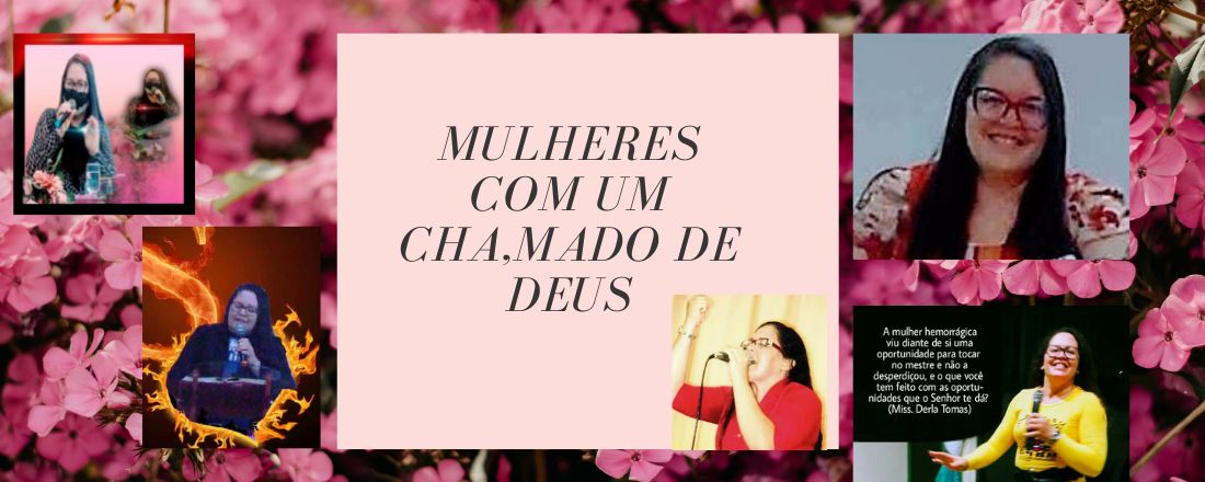 MULHERES COM UM CHAMADO.