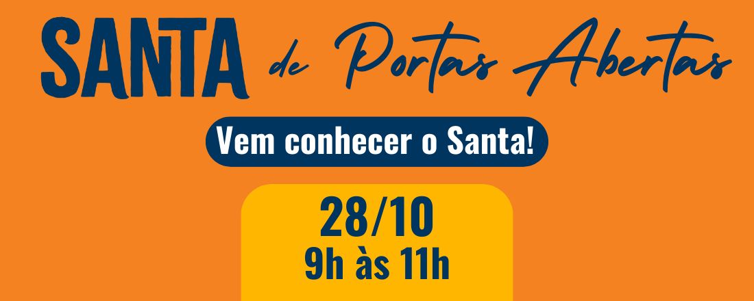 Vem conhecer o Santa!