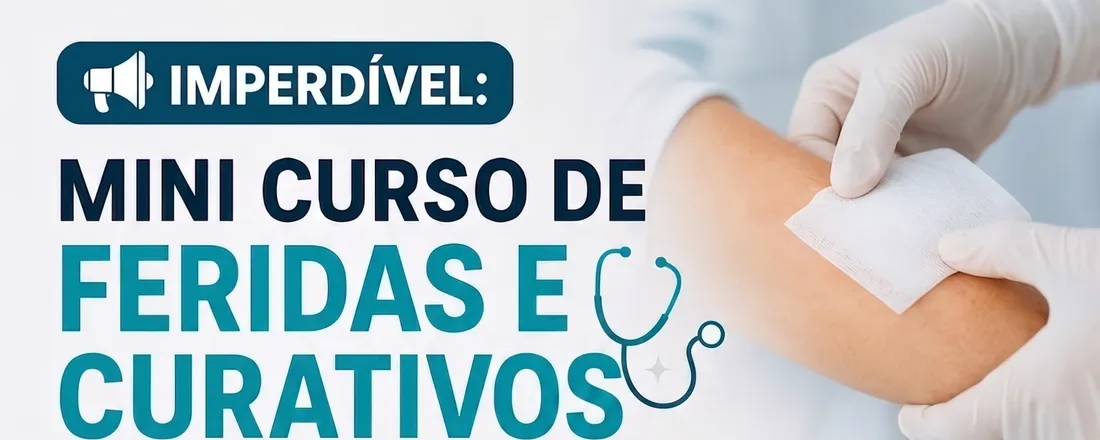MINICURSO DE FERIDAS E CURATIVOS