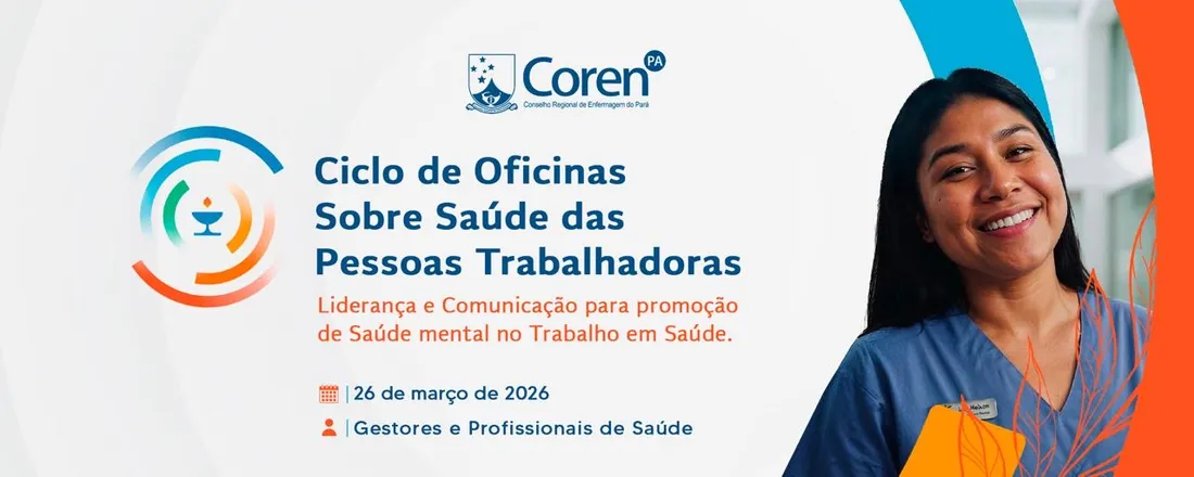 OFICINA: LIDERANÇA E COMUNICAÇÃO PARA A PROMOÇÃO DE SAÚDE MENTAL NO TRABALHO EM SAÚDE