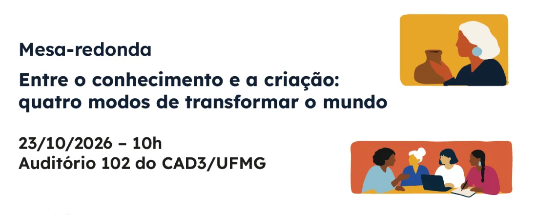 Mesa-redonda 'Entre o conhecimento e a criação: quatro modos de transformar o mundo'