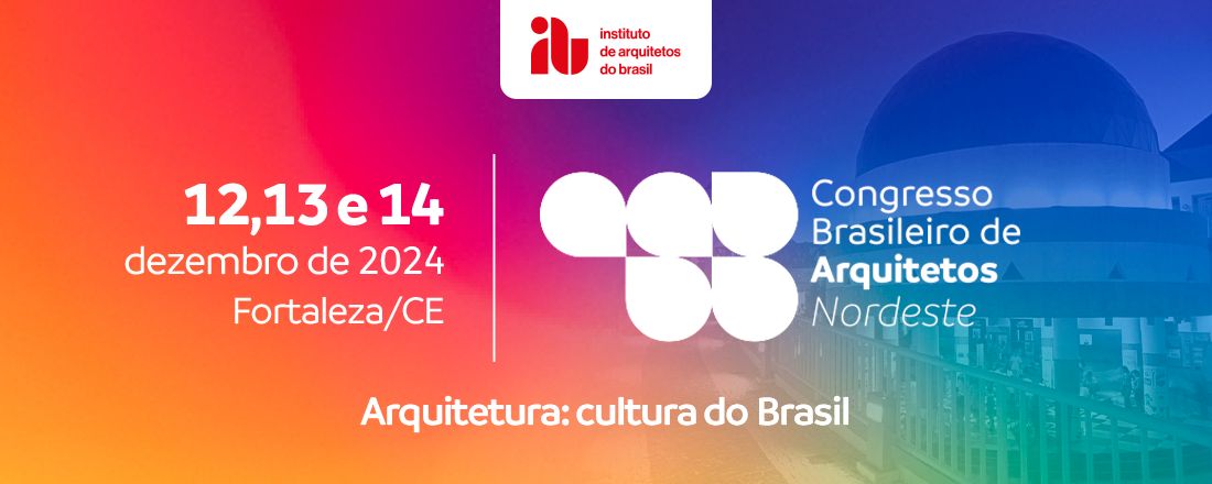 Congresso Brasileiro de Arquitetos - Nordeste