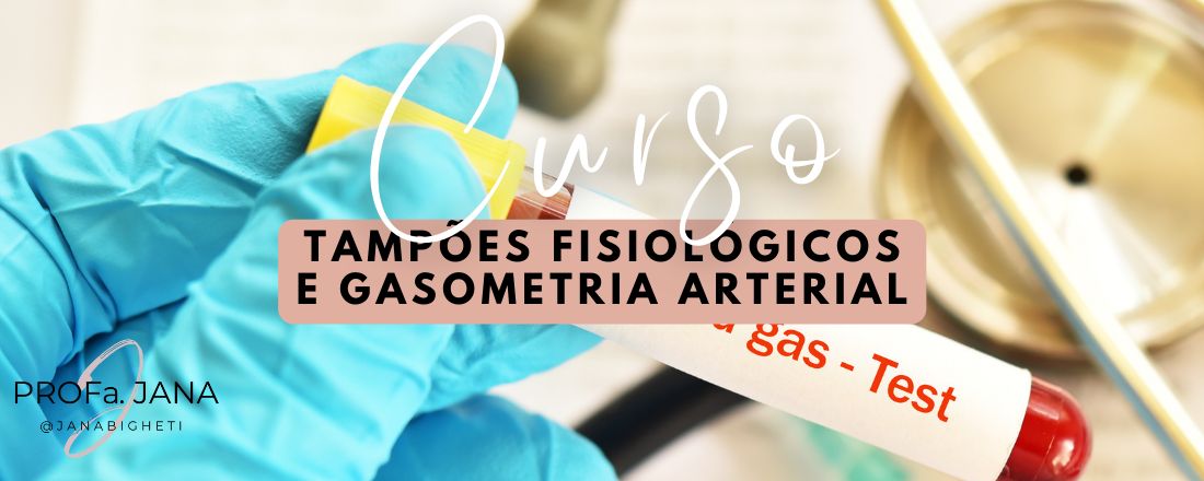 Curso: Tampões Fisiológicos e Gasometria Arterial