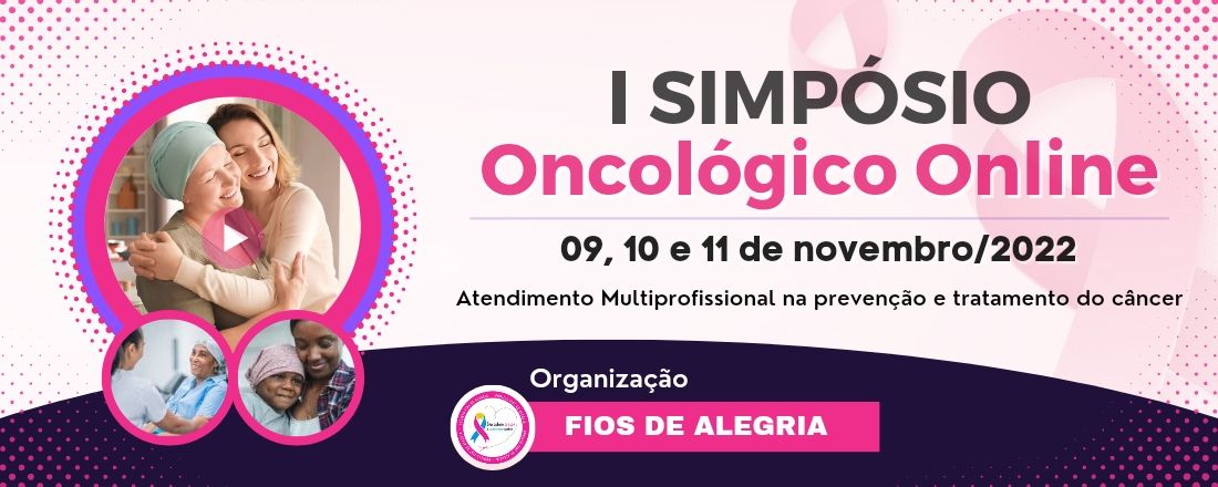 I Simpósio Oncológico Online: Atendimento multiprofissional na prevenção e tratamento do câncer